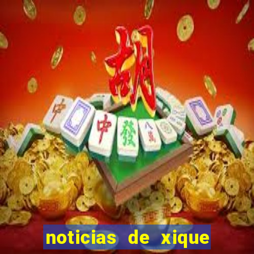 noticias de xique xique bahia